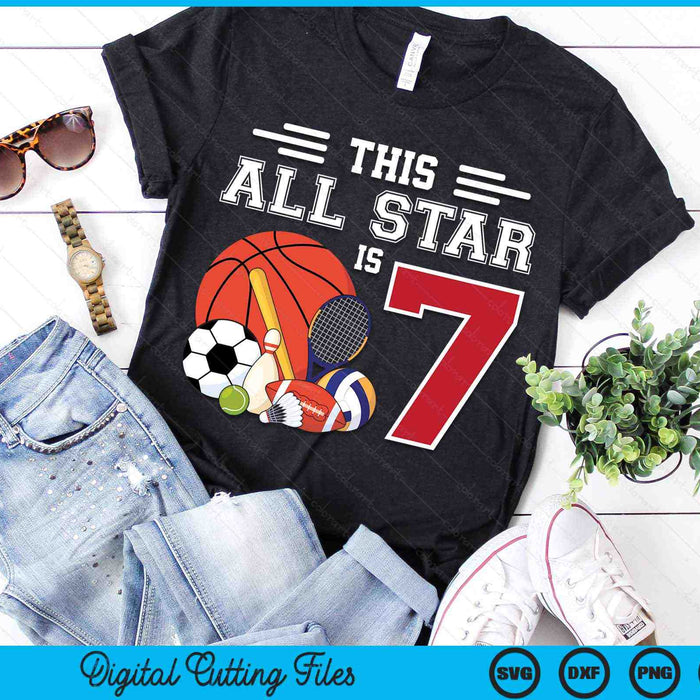 This All Star Is 7 Kids 7 Year Old Sports Star Birthday Party SVG PNG Digital Printable Files