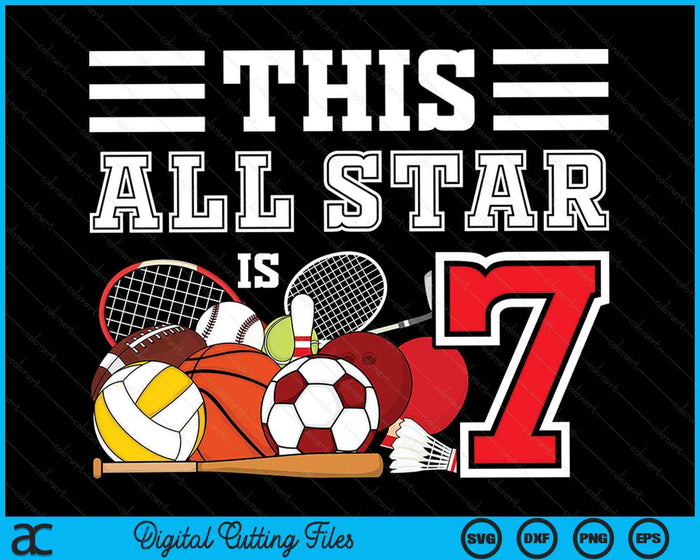 Deze All Star is 7 kinderen 7 jaar oude sportster verjaardagsfeestje alle sport SVG PNG digitale snijbestanden