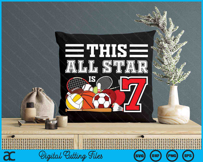 This All Star Is 7 Kids 7 Year Old Sports Star Birthday Party All Sport SVG PNG Digital Cutting Files