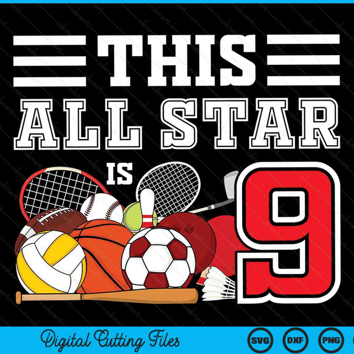 This all star is 9 Kids 9 year old sports star birthday party all sport SVG cut file