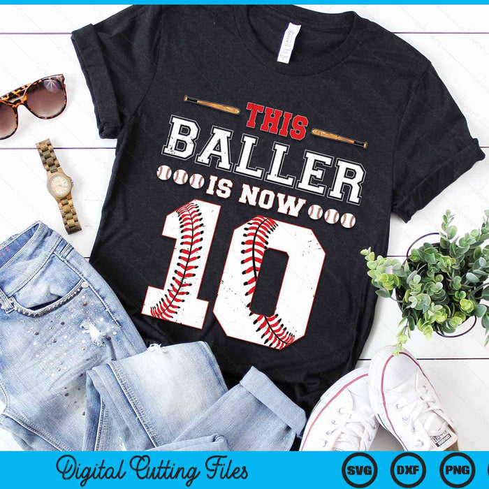 This Baller Is Now 10 Birthday Baseball Theme Bday Party SVG PNG Digital Cutting Files