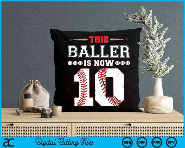 This Baller Is Now 10 Birthday Baseball Theme Bday Party SVG PNG Digital Cutting Files