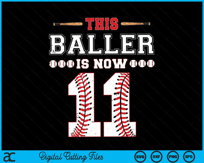 This Baller Is Now 11 Birthday Baseball Theme Bday Party SVG PNG Digital Cutting Files