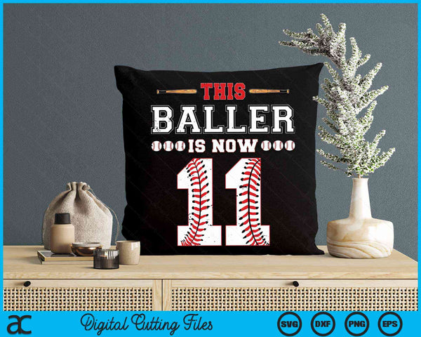 This Baller Is Now 11 Birthday Baseball Theme Bday Party SVG PNG Digital Cutting Files