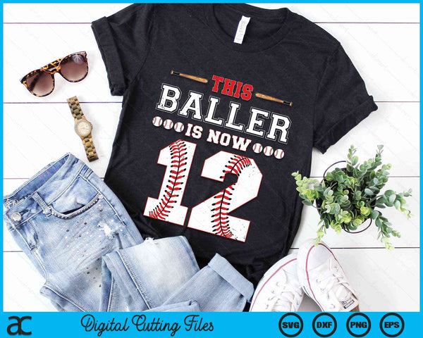 This Baller Is Now 12 Birthday Baseball Theme Bday Party SVG PNG Digital Cutting Files