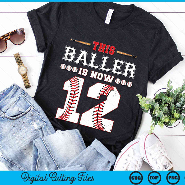 This Baller Is Now 12 Birthday Baseball Theme Bday Party SVG PNG Digital Cutting Files