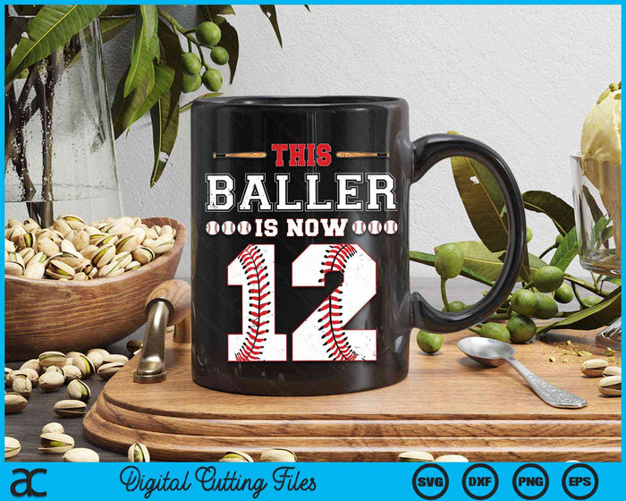 This Baller Is Now 12 Birthday Baseball Theme Bday Party SVG PNG Digital Cutting Files