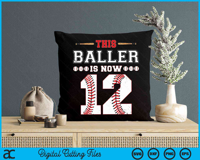 This Baller Is Now 12 Birthday Baseball Theme Bday Party SVG PNG Digital Cutting Files