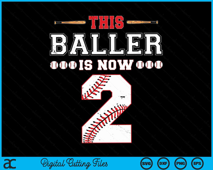 This Baller Is Now 2 Birthday Baseball Theme Bday Party SVG PNG Digital Cutting Files