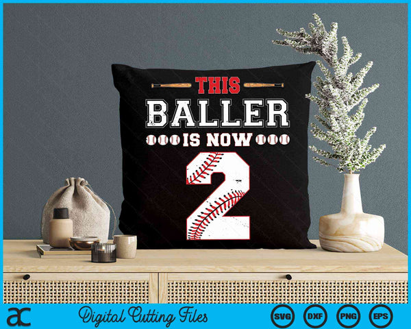 This Baller Is Now 2 Birthday Baseball Theme Bday Party SVG PNG Digital Cutting Files