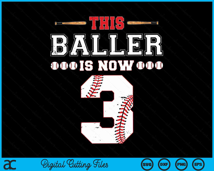 This Baller Is Now 3 Birthday Baseball Theme Bday Party SVG PNG Digital Cutting Files