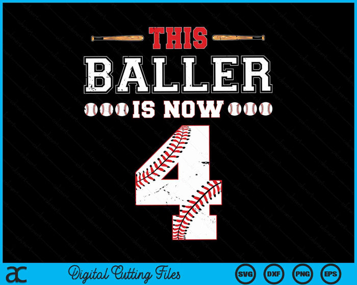 This Baller Is Now 4 Birthday Baseball Theme Bday Party SVG PNG Digital Cutting Files