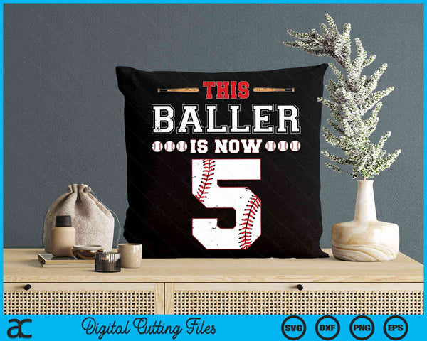 This Baller Is Now 5 Birthday Baseball Theme Bday Party SVG PNG Digital Cutting Files