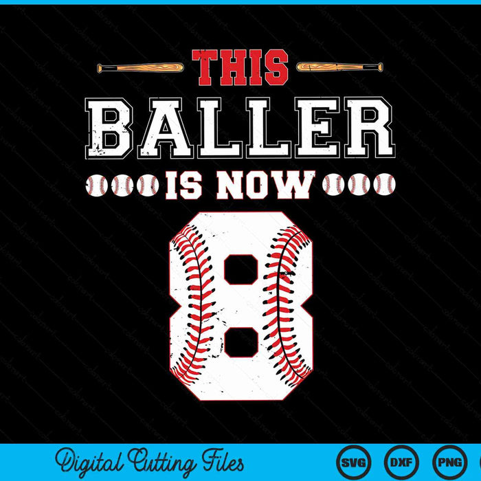 This baller is now 8 birthday baseball theme bday party SVG cut file