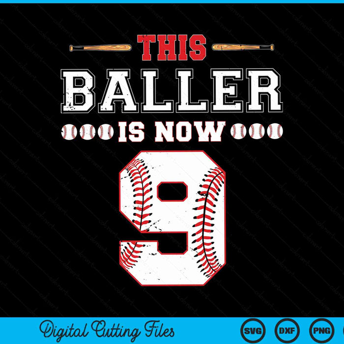 This Baller Is Now 9 Birthday Baseball Theme Bday Party SVG PNG Digital Cutting Files