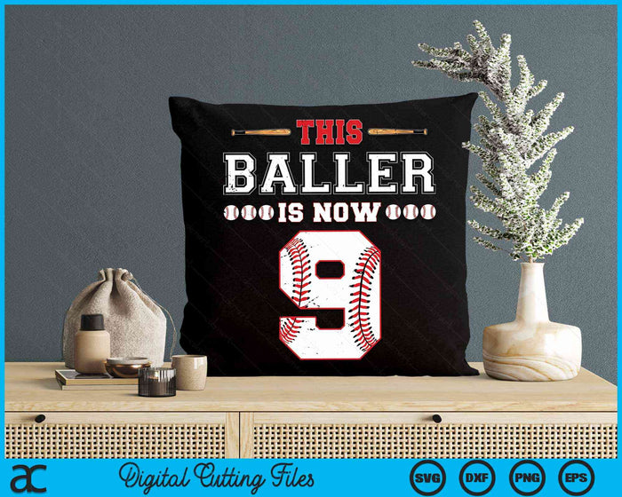 This Baller Is Now 9 Birthday Baseball Theme Bday Party SVG PNG Digital Cutting Files