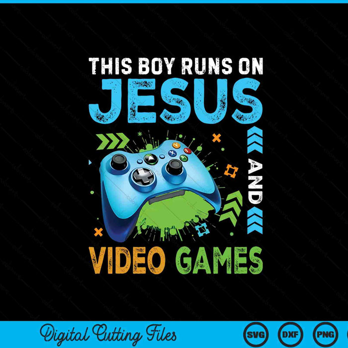 This Boy Runs On Jesus And Video Games Christian Gamer SVG PNG Digital Printable Files