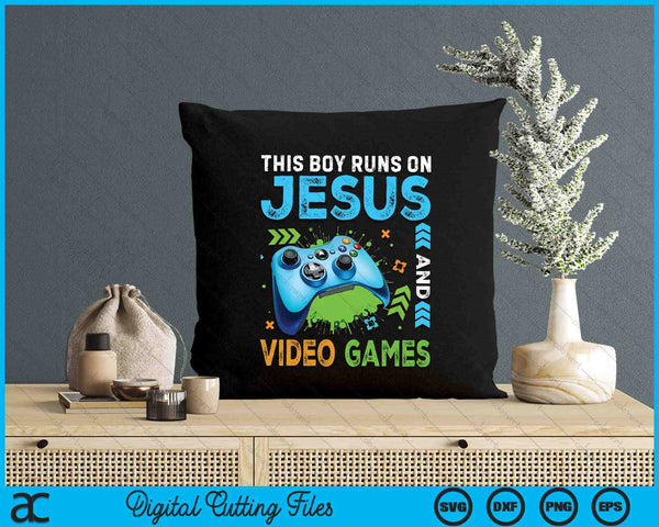 This Boy Runs On Jesus And Video Games Christian Gamer SVG PNG Digital Printable Files