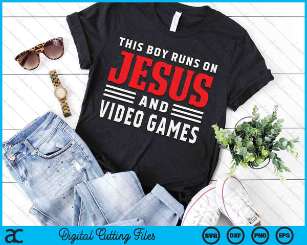 This Boy Runs On Jesus And Video Games Christian Gift SVG PNG Digital Cutting Files