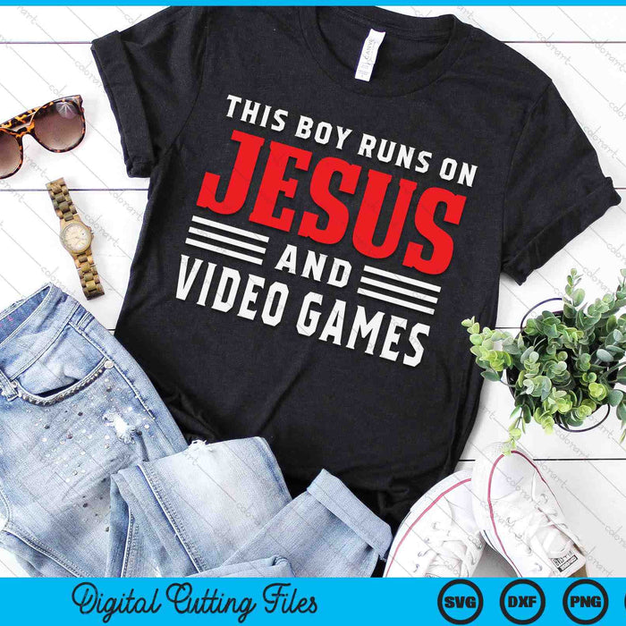 This Boy Runs On Jesus And Video Games Christian Gift SVG PNG Digital Cutting Files