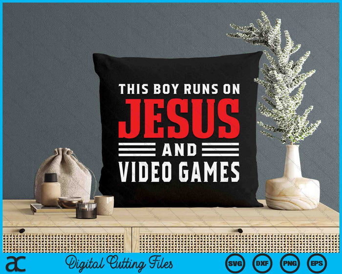 This Boy Runs On Jesus And Video Games Christian Gift SVG PNG Digital Cutting Files