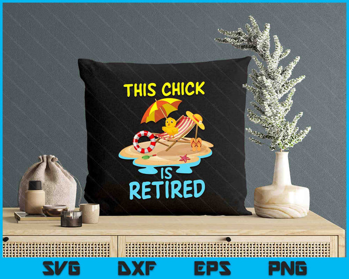 This Chick is retired Women Retirement SVG PNG Digital Printable Files