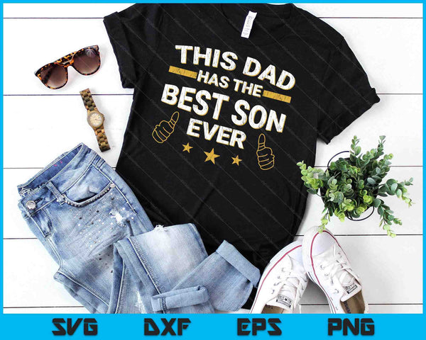 This Dad Has The Best Son Ever Father Day Christmas From Son SVG PNG Digital Cutting Files