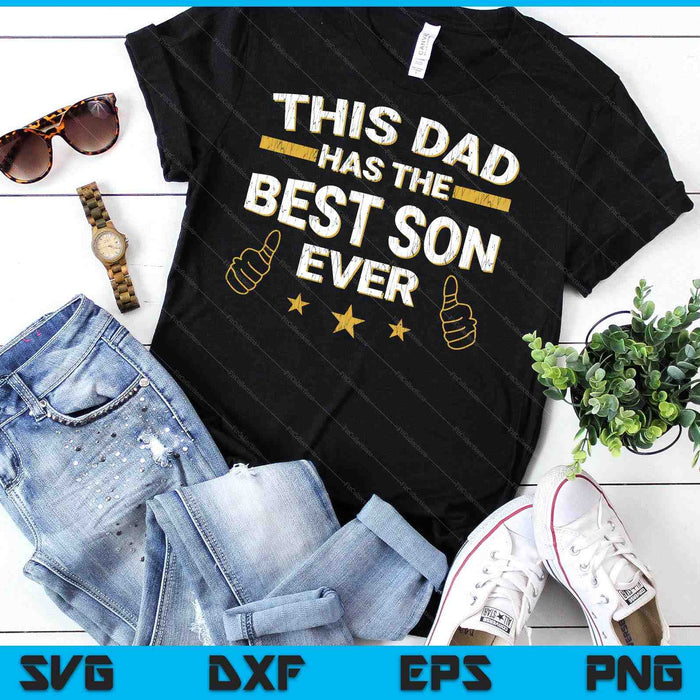 This Dad Has The Best Son Ever Father Day Christmas From Son SVG PNG Digital Cutting Files