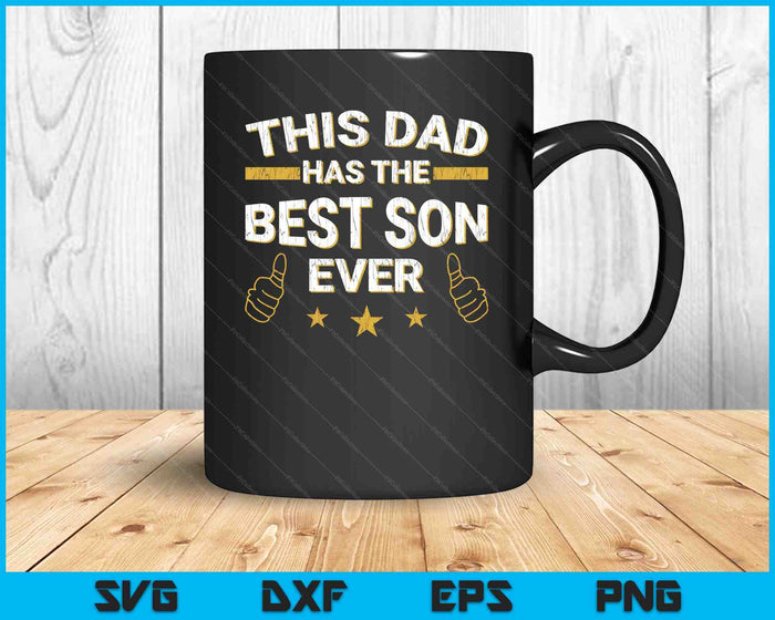 This Dad Has The Best Son Ever Father Day Christmas From Son SVG PNG Digital Cutting Files