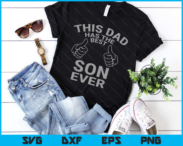 This Dad Has The Best Son Ever Funny Fathers Day From Son SVG PNG Digital Printable Files