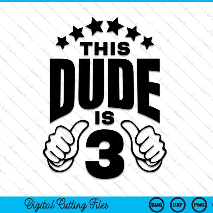 This Dude Is Boy's 3rd Birthday SVG PNG Digital Printable Files