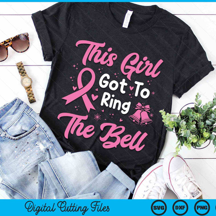 This Girl Got To Ring The Bell Breast Cancer SVG PNG Digital Cutting Files