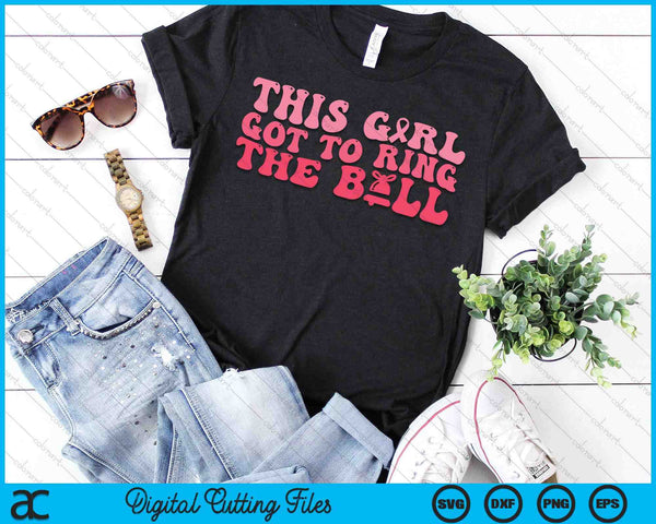 This Girl Got To Ring The Bell Chemo Breast Cancer Awareness SVG PNG Digital Cutting Files