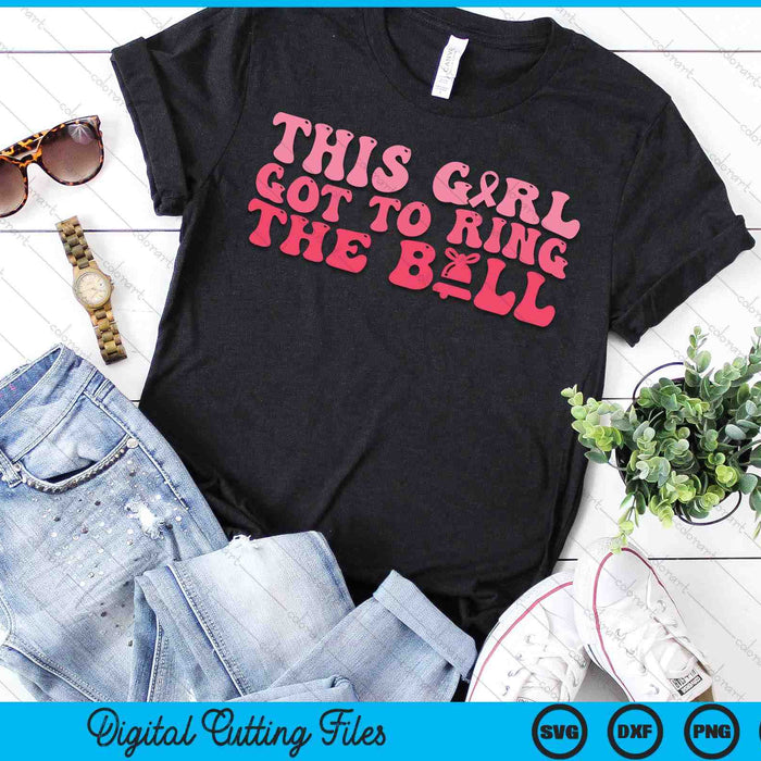 This Girl Got To Ring The Bell Chemo Breast Cancer Awareness SVG PNG Digital Cutting Files