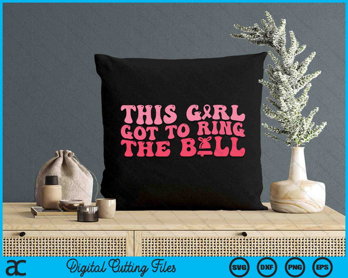 This Girl Got To Ring The Bell Chemo Breast Cancer Awareness SVG PNG Digital Cutting Files