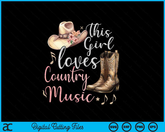 This Girl Loves Country Music SVG PNG Digital Printable Files