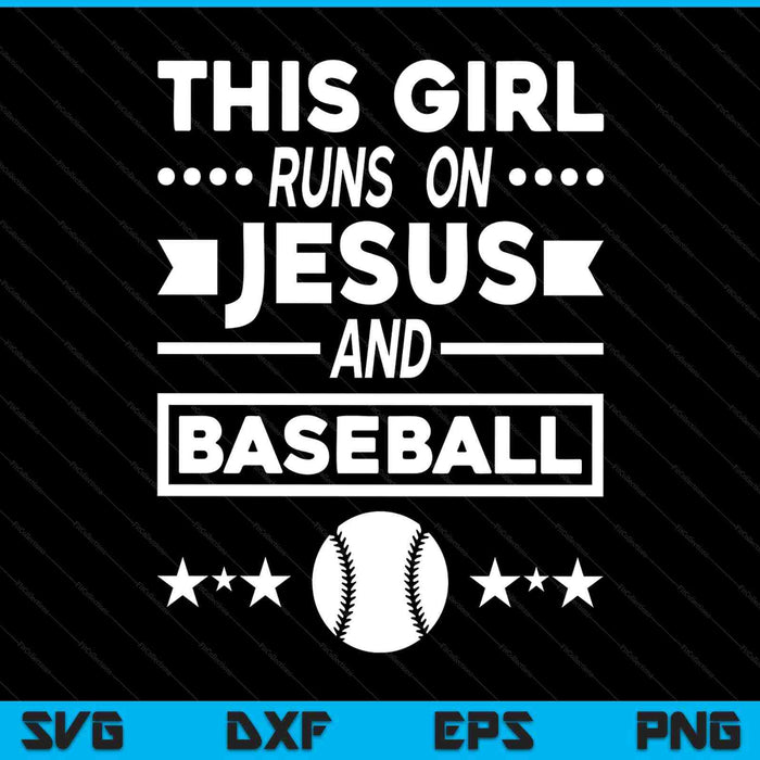 This girl runs on Jesus and baseball SVG cut file