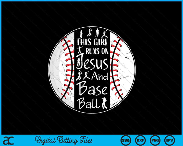 This Girl Runs On Jesus And Baseball Christian Faith SVG PNG Digital Printable Files