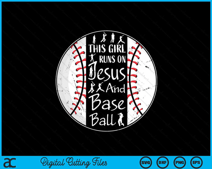 This Girl Runs On Jesus And Baseball Christian Faith SVG PNG Digital Printable Files