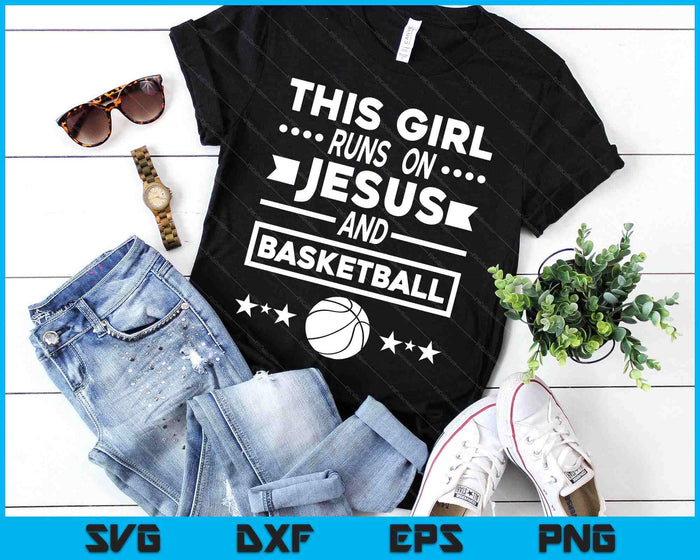 This Girl Runs On Jesus And Basketball SVG PNG Digital Printable Files