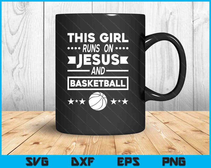 This Girl Runs On Jesus And Basketball SVG PNG Digital Printable Files