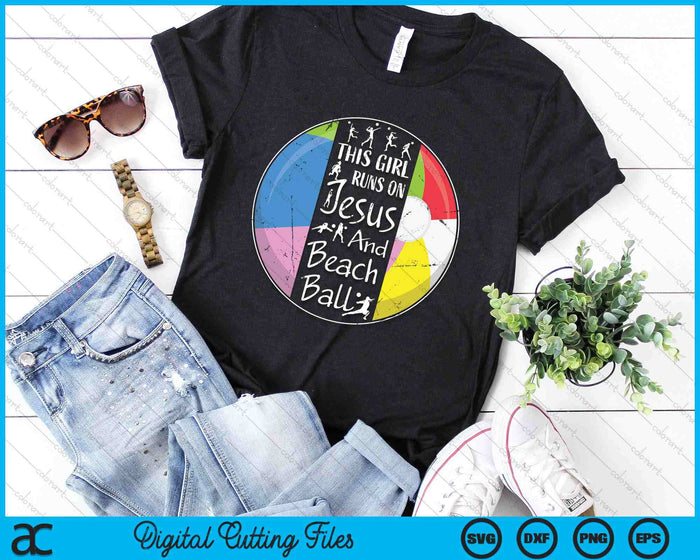 This Girl Runs On Jesus And Beach Ball Christian Faith SVG PNG Digital Printable Files