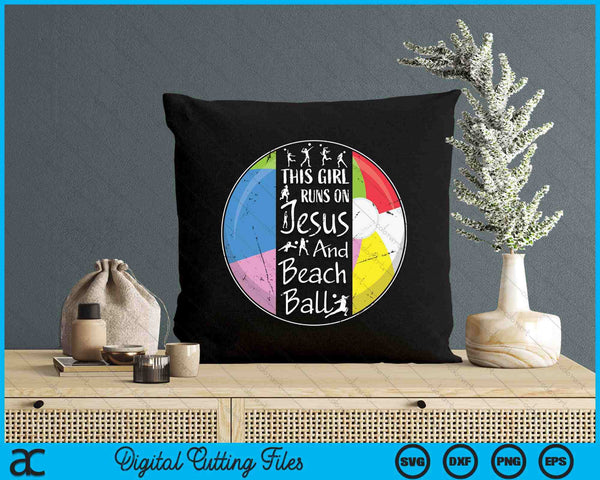 This Girl Runs On Jesus And Beach Ball Christian Faith SVG PNG Digital Printable Files