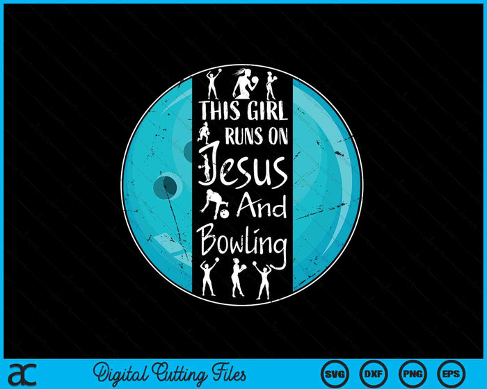 This Girl Runs On Jesus And Bowling Christian Faith SVG PNG Digital Printable Files