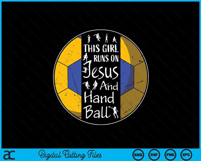 This Girl Runs On Jesus And Handball Christian Faith SVG PNG Digital Printable Files