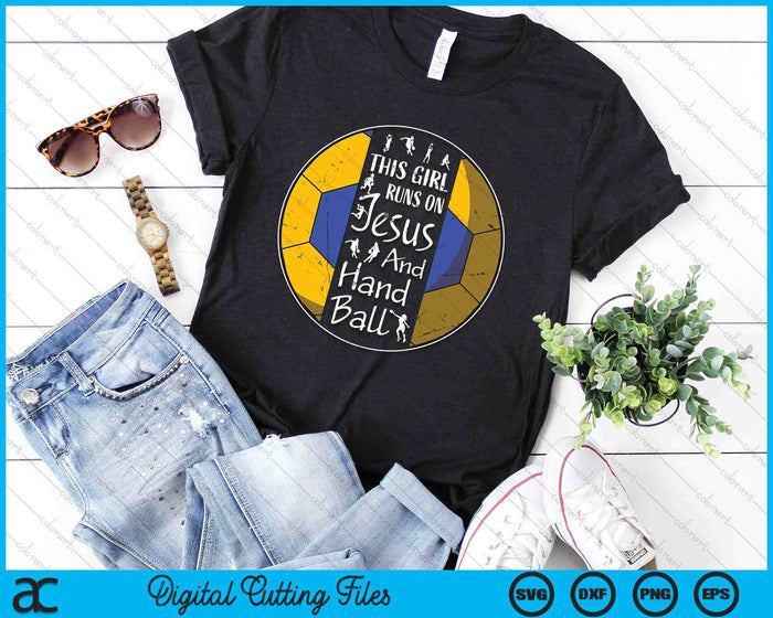 This Girl Runs On Jesus And Handball Christian Faith SVG PNG Digital Printable Files