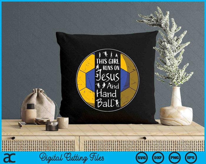 This Girl Runs On Jesus And Handball Christian Faith SVG PNG Digital Printable Files