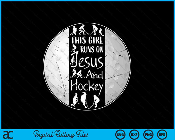 This Girl Runs On Jesus And Hockey Christian Faith SVG PNG Digital Printable Files