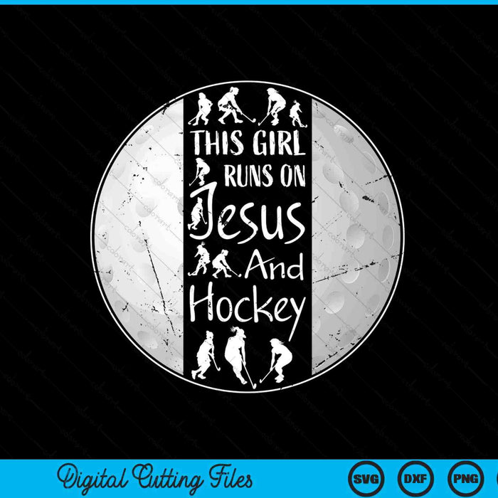 This girl runs on Jesus and hockey Christian faith SVG PNG cut file for Cricut