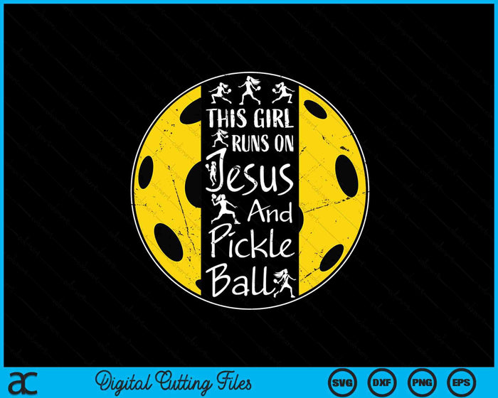 This Girl Runs On Jesus And Pickleball Christian Faith SVG PNG Digital Printable Files